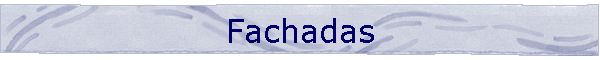 Fachadas